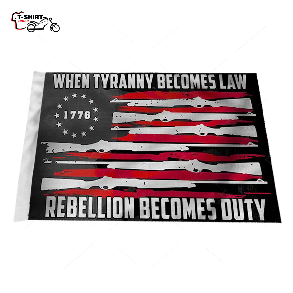 Betsy Ross Flag When Tyranny Becomes Law Rebellion Becomes Duty Grommet Motorcycle Flag Betsy Ross Flag When Tyranny Becomes Law Rebellion Becomes Duty Grommet Motorcycle Flag