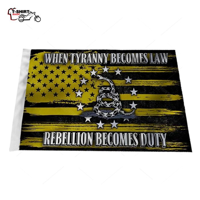 When Tyranny Becomes Law Rebellion Becomes Duty Gadsden Motorcycle Flag 1 20417125 1