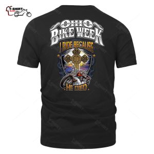 Ohio Bike Week I Ride Because He Died T Shirt 90602039 1