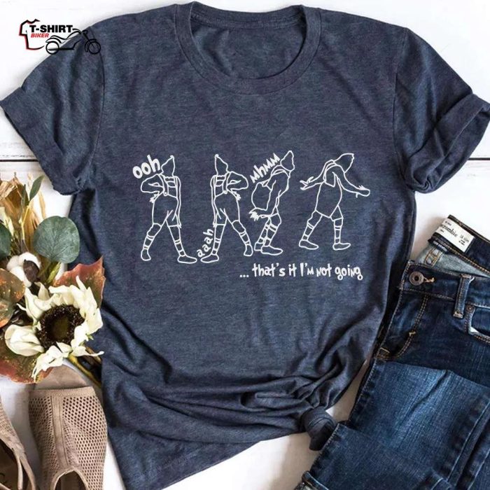 Oh Thats It Im Not Going Christmas T Shirt The Grinch 1
