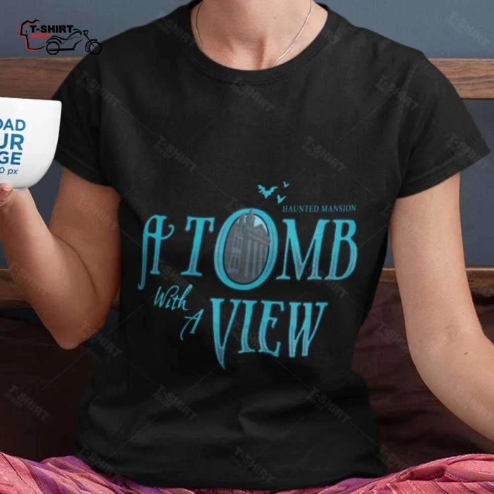 A Tomb With A View Halloween T shirt The Haunted Mansion 1