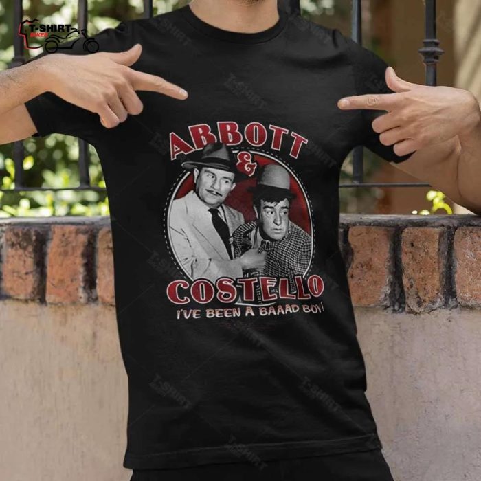 Abbott Costello Ive Been A Bad Boy T shirt 1