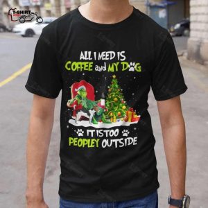 All I Need Is Coffee And My Jack Russell Terrier Dog T Shirt The Grinch 1