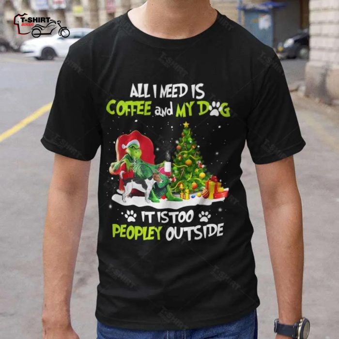 All I Need Is Coffee And My Jack Russell Terrier Dog T Shirt The Grinch 1