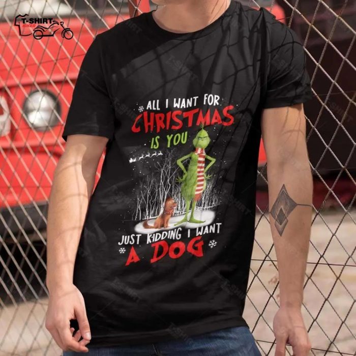 All I Want For Christmas Is You T shirt The Grinch 1