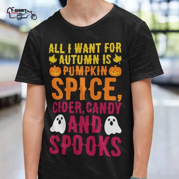 All I Want For Fall Autumn T shirt 1