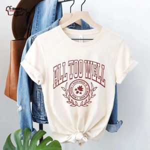 All Too Well I Was There I Remember It It Was Rare T Shirt 1