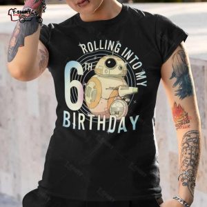 BB 8 Rolling Into My 6th Birthday T Shirt Star Wars 1