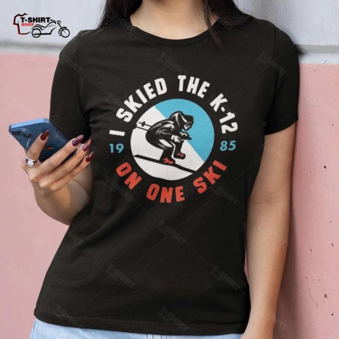 Better Off Dead I Skied The K 12 On One Ski Vintage Movie T shirt 1