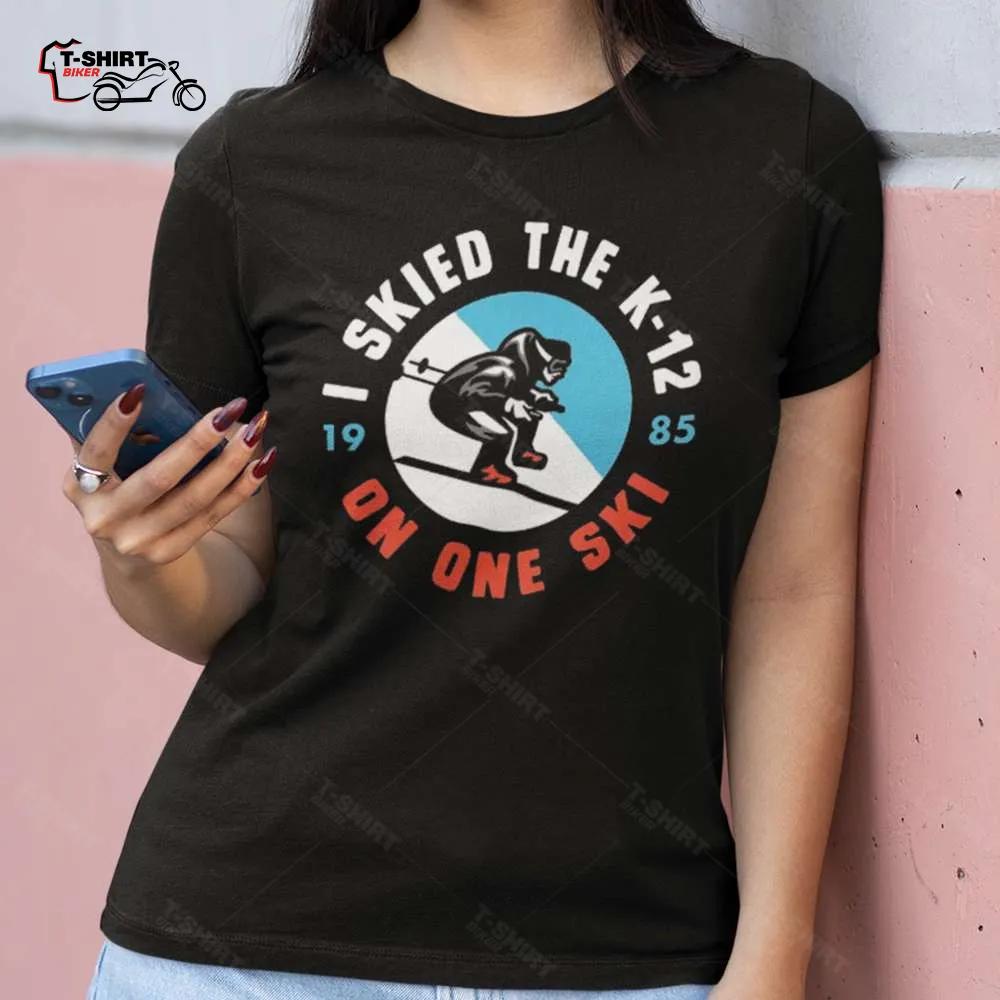 Better Off Dead I Skied The K-12 On One Ski Vintage Movie T-shirt Better Off Dead I Skied The K-12 On One Ski Vintage Movie T-shirt