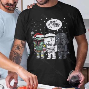 Boba Its Cold Outside Christmas T Shirt Star Wars 1