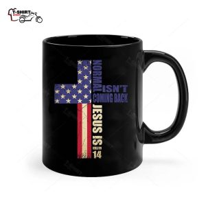 Christian American Flag Normal Isnt Coming Back Jesus Is Ceramic Mug 1
