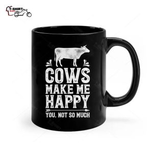 Cows Make Me Happy You Not So Much Funny Cow Farmer Farm Ceramic Mug 1