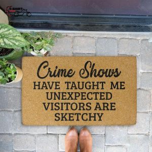 Crime Shows Have Taught Me Unexpected Visitors Are Sketchy Coir Doormat 1