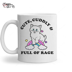 Cute Cuddly Full Of Rage Funny Apparel Ceramic Mug 1