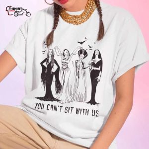 Elvira Lily Munster Morticia Bride Of Frankenstein Queen You CanT Sit With Us Halloween Witches T shirt 1