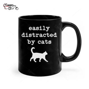 Easily Distracted by Cats Men Women Cats Lover Ceramic Mug 1