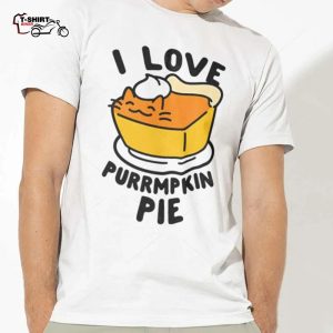 Fall I Love Purrmpkin Pie Autumn Shirt 1