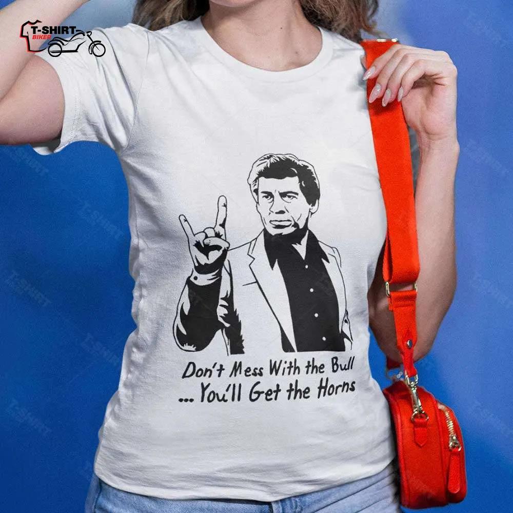 Don't Mess With The Bull You'll Get The Horns T-shirt The Breakfast Club Don't Mess With The Bull You'll Get The Horns T-shirt The Breakfast Club