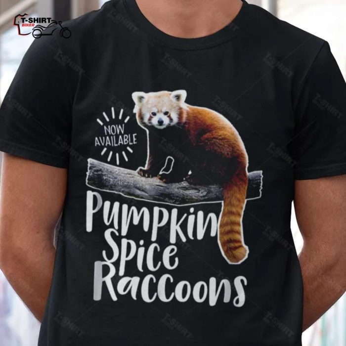 Fall Now Available Pumpkin Spice Raccoons Autumn T shirt 1