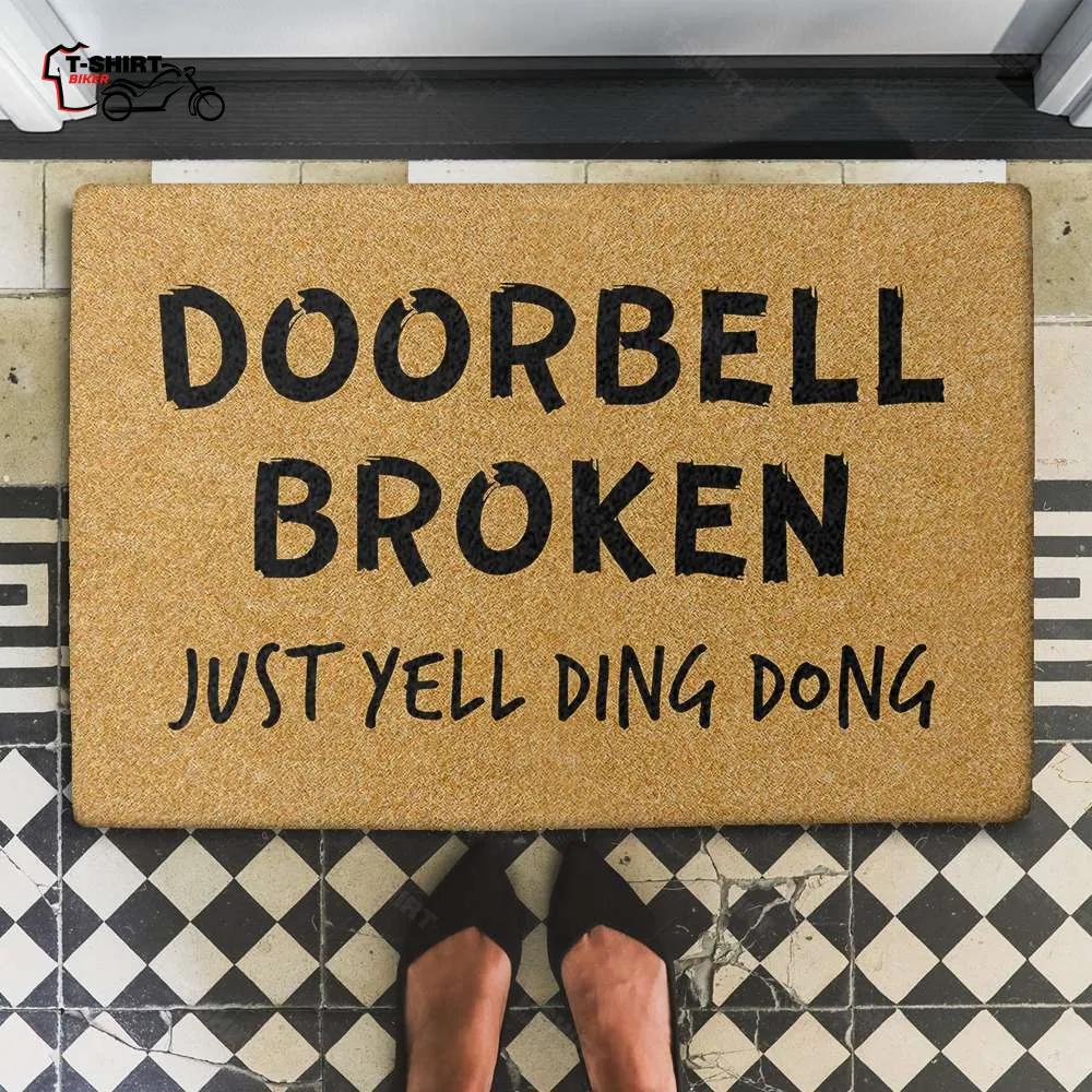 Door Bell Broken Just Yell Ding Dong FunnyCOir Doormat Door Bell Broken Just Yell Ding Dong FunnyCOir Doormat