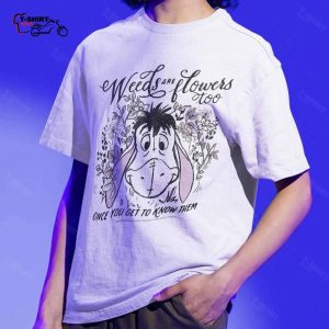 Eeyore Weeds Are Flowers Too T Shirt Winnie The Pooh 1