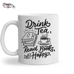 Drink Tea Read Books Be Happy Geeky Book Worm Tee Ceramic Mug 1