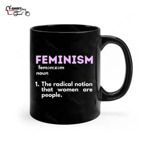 Feminism Definition Feminist Empowered Women Womens Rights Ceramic Mug 1