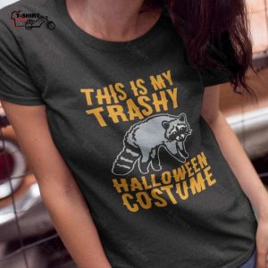 Fall This Is My Trashy Halloween Costume Raccoon Autumn T shirt 1