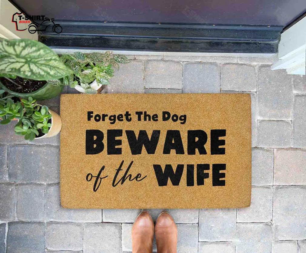 Forget The Dog Beware Of The Wife Coir Doormat Forget The Dog Beware Of The Wife Coir Doormat
