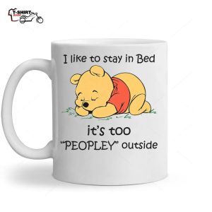Funny Bear I Like To Stay in Bed Its Too Peopley Outside Ceramic Mug 1