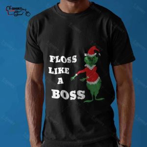 Floss Like A Boss Christmas T shirt The Grinch 1