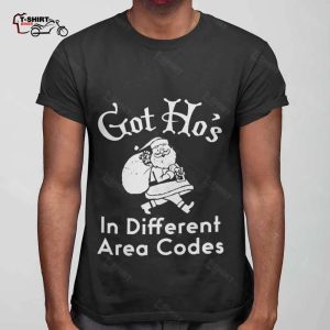 Got Hos In Different Area Codes Funny Santa Clause Christmas T shirt 1