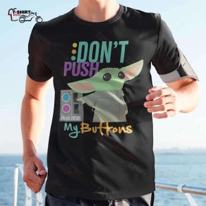 Grogu Dont Touch My Buttons T Shirt Star Wars 1