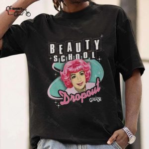 Grease Beauty School Dropout T shirt 1