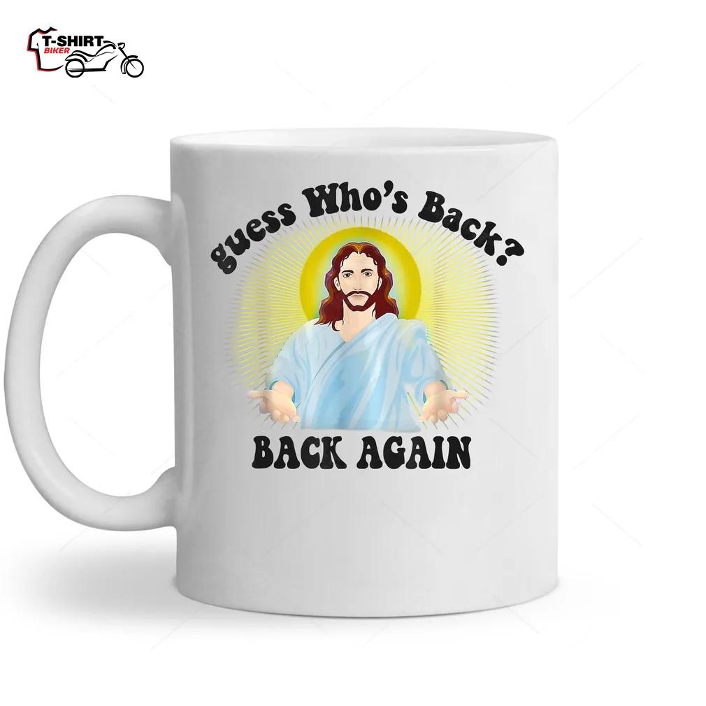 Guess Who's Back Happy Easter! Jesus Christian Ceramic Mug Guess Who's Back Happy Easter! Jesus Christian Ceramic Mug