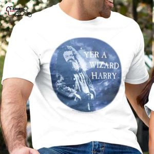 Hagrid Yer A Wizard Harry T Shirt Harry Potter 1